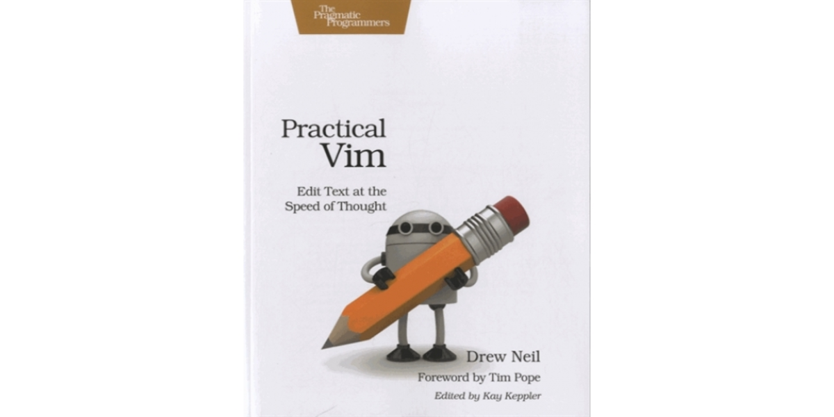 Book Review: Practical Vim: Edit Text at the Speed of Thought by Drew Neil